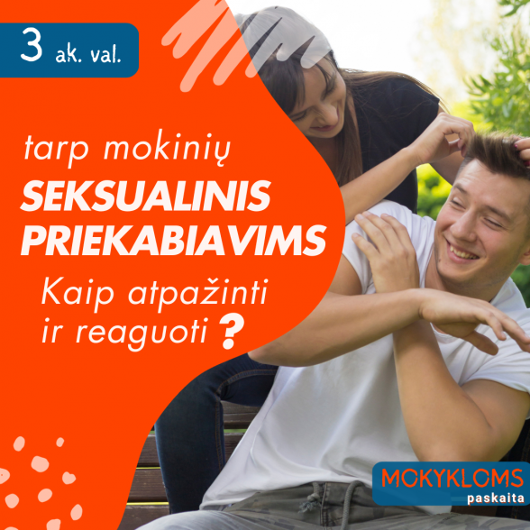 MOKYMAI MOKYTOJAMS: Seksualinis priekabiavimas tarp mokinių: kaip atpažinti ir reaguoti? (nuotoliniai)